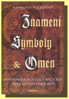 Znamení, Symboly a Omen - ilustrovaný průvodce magickou a duchovní symbolikou (skladem 1 výtisk zežloutlý skladováním, jinak v pořádku)