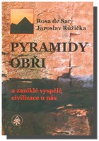 Pyramidy, obři a zaniklé vyspělé civilizace u nás