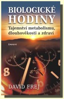 Biologické hodiny - tajemství metabolismu, dlouhověkosti a zdraví