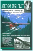 Arktický bush pilot  - příběh průkopníka letecké dopravy na Aljašce