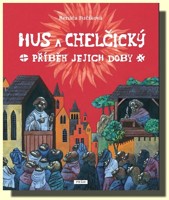 Hus a Chelčický příběh jejich doby (vychází 20.6.2014)