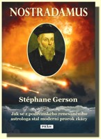 Nostradamus jak se z podivínského renesančního astrologa stal moderní prorok zkázy