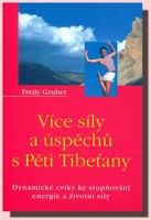 Více síly a úspěchů s Pěti Tibeťany  (ve slevě jediný výtisk !)