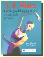 Cvičení pro dokonalou postavu...a aby záda nebolela  J. H. Pilates