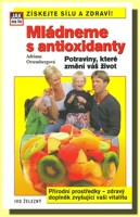 Mládneme s antioxidanty  (ve slevě jediný výtisk !)