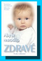 Aby se narodilo zdravé