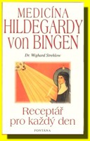 Medicína Hildegardy von Bingen - receptář na každý den