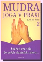 Mudra jóga v praxi 2 - svěřuji své tělo do svých vlastních rukou...