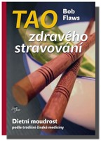 Tao zdravého stravování s recepty čínské kuchyně - dietní moudrost podle tradiční čínské medicíny