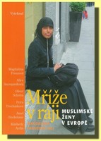 Mříže v ráji     muslimské ženy v Evropě