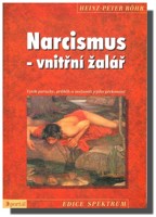 Narcismus  vnitřní žalář - vznik poruchy, průběh a možnosti jejího překonání
