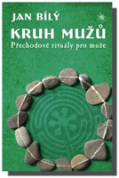 Kruh mužů - přechodové rituály pro muže