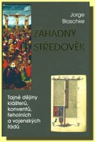 Záhadný středověk - tajné dějiny klášterů, konventů, řeholních a vojenských řádů  (ve slevě jediný výtisk !)