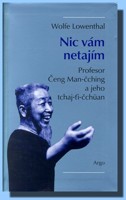 Nic vám netajím profesor Čeng Man-čching a jeho tchaj-ťi čchüan