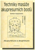 Techniky masáže akupresurních bodů  (2 nástěnné mapy - Akupunktura a akupresura ) - (ve slevě jediný výtisk !)
