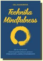 Technika Mindfulness - jak se vyvarovat duševní prokrastinace pomocí všímavosti a bdělé pozornosti