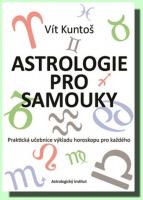 Astrologie pro samouky - praktická učebnice výkladu horoskopu pro každého