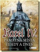 Karel IV. památná místa tehdy a dnes