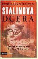 Stalinova dcera - bouřlivý život Světlany Stalinové
