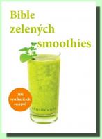 Bible zelených smoothies 300 vynikajících receptů