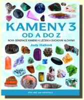 Kameny 3 od A do Z - nová generace kamenů k léčení a duchovní alchymii