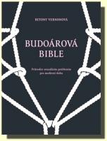 Budoárová bible průvodce sexuálním potěšením pro moderní dobu