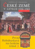 České země v letech 1526–1583 První Habsburkové na českém trůně I