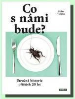 Co s námi bude? stručná historie příštích 20 let