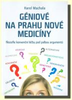 Géniové na prahu nové medicíny