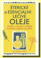 Éterické a esenciální léčivé oleje návody a pokyny k výrobě vlastních směsí a olejíčků