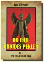 DO RÁJE PROJDEŠ PEKLEM (1.díl)