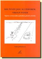 Kde peníze jsou služebníkem, nikoliv pánem výpravy za ekonomikou přátelskou přírodě a člověku.