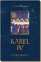 Karel IV. císař a synové (ve slevě jediný výtisk !)