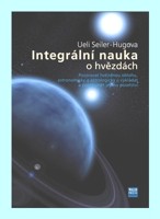 Integrální nauka o hvězdách - jak pozorovat hvězdnou oblohu, astronomicky a astrologicky ji vykládat a porozumět jejímu poselství