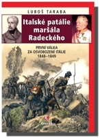 Italské patálie maršála Radeckého (První válka za osvobození Itálie 1848&#8211;1849)