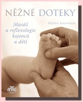 Něžné doteky masáže a reflexologie kojenců a dětí 