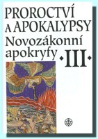 Novozákonní apokryfy III. proroctví a apokalypsy