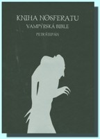 Kniha Nosferatu vampýrská bible