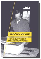 Proč holocaust - Hitlerova vědecká mesianistická vražda