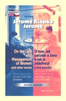 O tom, jak pečovat o ženy a jak je zvládnout a jiné povídky / On the Care and Management of Women and other stories (dvojjazyčné vydání)