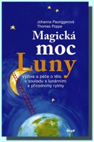 Magická moc Luny výživa a péče o tělo v souladu s lunárními a přírodními rytmy