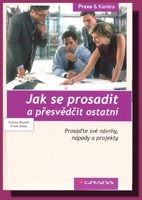 Jak se prosadit a přesvědčit ostatní