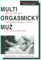 Multi-orgasmický muž - každý muž může prožít mnohonásobný orgasmus a výrazně ovlivnit svůj sexuální vztah