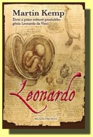 Leonardo život a práce světově proslulého génia Leonarda da Vinci