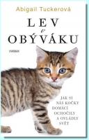 Lev v obýváku jak si nás kočky domácí ochočily a ovládly svět