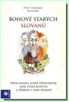 Bohové starých Slovanů první kniha, která představuje naše stará božstva a příběhy s nimi spojené