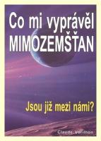 Co mi vyprávěl mimozemšťan jsou již mezi námi?