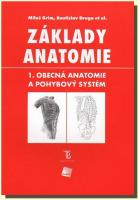 Základy anatomie 1. obecná anatomie a pohybový systém