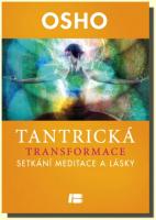 Tantrická transformace setkání meditace a lásky