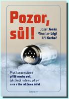 Pozor, Sůl! proč konzumujeme příliš mnoho soli, jak škodí našemu zdraví a co s tím můžeme dělat